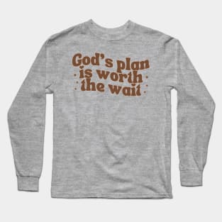 God's Plan Is Worth The Wait Long Sleeve T-Shirt